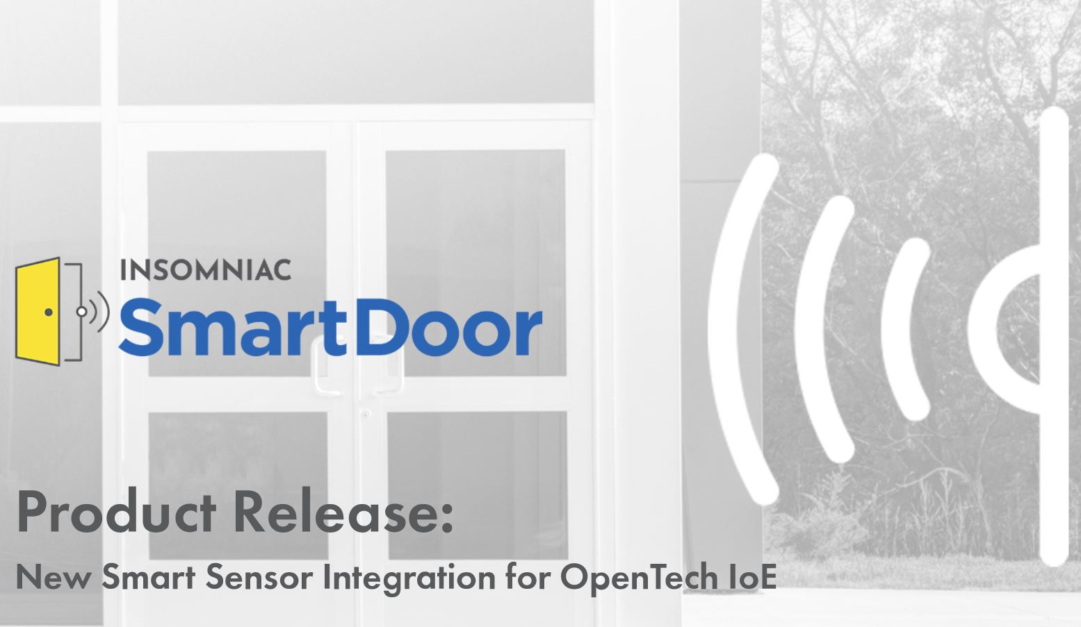 IoE users can use INSOMNIAC SmartDoor integrations with their self storage operations | OpenTech Alliance, Inc.
